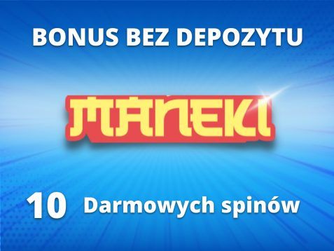 Bonus bez depozytu Maneki Casino – 10 darmowych spinów!